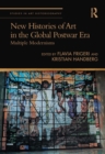 Image for New Histories of Art in the Global Postwar Era