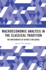 Image for Macroeconomic analysis in the classical tradition  : the impediments of Keynes&#39;s influence