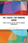 Image for The Choice for Banking Union