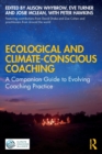 Image for Ecological and climate-conscious coaching  : a companion guide to evolving coaching practice