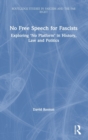 Image for No free speech for fascists  : exploring &#39;No Platform&#39; in history, law and politics