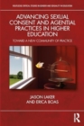 Image for Advancing Sexual Consent and Agential Practices in Higher Education