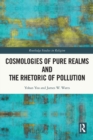 Image for Cosmologies of Pure Realms and the Rhetoric of Pollution