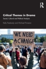 Image for Critical themes in drama  : social, cultural and political analysis
