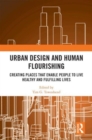 Image for Urban design and human flourishing  : creating places that enable people to live healthy and fulfilling lives