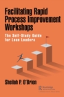 Image for Facilitating Rapid Process Improvement Workshops