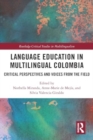 Image for Language Education in Multilingual Colombia : Critical Perspectives and Voices from the Field