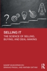 Image for Selling IT  : the science of selling, buying and deal-making