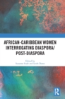 Image for African-Caribbean women interrogating diaspora/post-diaspora