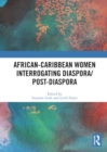 Image for African-Caribbean Women Interrogating Diaspora/Post-Diaspora