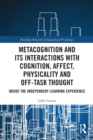 Image for Metacognition and Its Interactions with Cognition, Affect, Physicality and Off-Task Thought