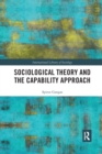 Image for Sociological Theory and the Capability Approach
