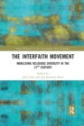 Image for The interfaith movement  : mobilising religious diversity in the 21st century