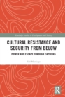 Image for Cultural resistance and security from below  : power and escape through capoeira