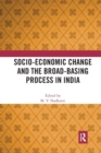 Image for Socio-Economic Change and the Broad-Basing Process in India