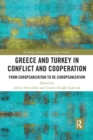 Image for Greece and Turkey in conflict and cooperation  : from Europeanization to de-Europeanization