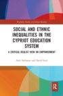 Image for Social and ethnic inequalities in the Cypriot education system  : a critical realist view on empowerment