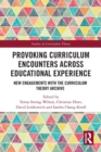 Image for Provoking Curriculum Encounters Across Educational Experience