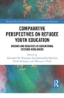 Image for Comparative perspectives on refugee youth education  : dreams and realities in educational systems worldwide