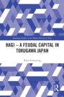 Image for Hagi - A Feudal Capital in Tokugawa Japan