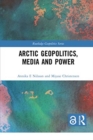 Image for Arctic Geopolitics, Media and Power