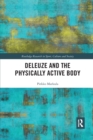 Image for Deleuze and the physically active body
