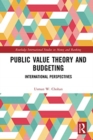 Image for Public value theory and budgeting  : international perspectives