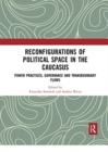 Image for Reconfigurations of Political Space in the Caucasus