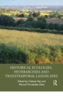 Image for Historical Ecologies, Heterarchies and Transtemporal Landscapes