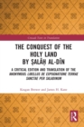Image for The Conquest of the Holy Land by Salah al-Din : A critical edition and translation of the anonymous Libellus de expugnatione Terrae Sanctae per Saladinum