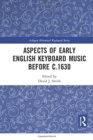 Image for Aspects of Early English Keyboard Music before c.1630