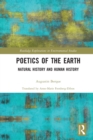 Image for Poetics of the earth  : natural history and human history