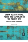 Image for Urban Restructuring, Power and Capitalism in the Tourist City