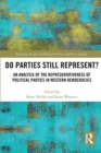 Image for Do parties still represent?  : an analysis of the representativeness of political parties in Western democracies