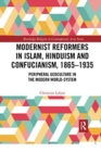 Image for Modernist Reformers in Islam, Hinduism and Confucianism, 1865-1935