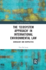 Image for The &#39;Ecosystem Approach&#39; in International Environmental Law