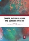 Image for Canada, Nation Branding and Domestic Politics