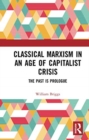 Image for Classical Marxism in an Age of Capitalist Crisis