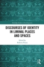 Image for Discourses of identity in liminal places and spaces
