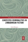 Image for Contested Criminalities in Zimbabwean Fiction
