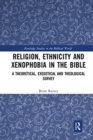 Image for Religion, Ethnicity and Xenophobia in the Bible