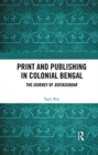 Image for Print and publishing in colonial Bengal  : the journey of Bidyasundar