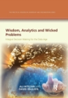 Image for Wisdom, analytics and wicked problems  : integral decision making for the data age