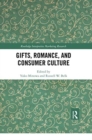 Image for Gifts, Romance, and Consumer Culture