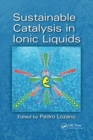 Image for Sustainable Catalysis in Ionic Liquids