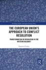 Image for The European Union&#39;s approach to conflict resolution  : transformation or regulation in the Western Balkans?