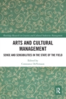 Image for Arts and cultural management  : sense and sensibilities in the state of the field