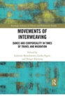 Image for Movements of interweaving  : dance and corporeality in times of travel and migration