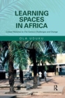 Image for Learning spaces in Africa  : critical histories to 21st century challenges and change