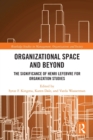 Image for Organisational space and beyond  : the significance of Henri Lefebvre for organisation studies